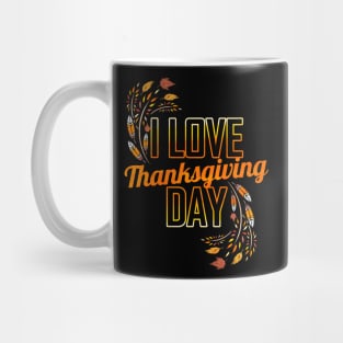 Feathers Leaves I Love Thanksgiving Day Mug